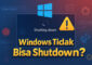 Cara Mengatasi Windows Tidak Bisa Shutdown