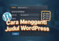 Cara Mengganti Judul Wordpress Site Title Tagline