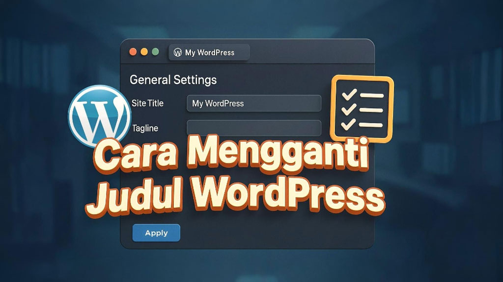 Cara Mengganti Judul WordPress Site Title Tagline