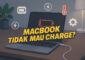 Tutorial Cara Mengatasi Macbook Tidak Mau Charge