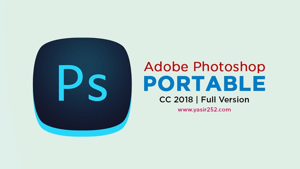 Adobe Photoshop CC 2018 Portable Gratis Terbaru
