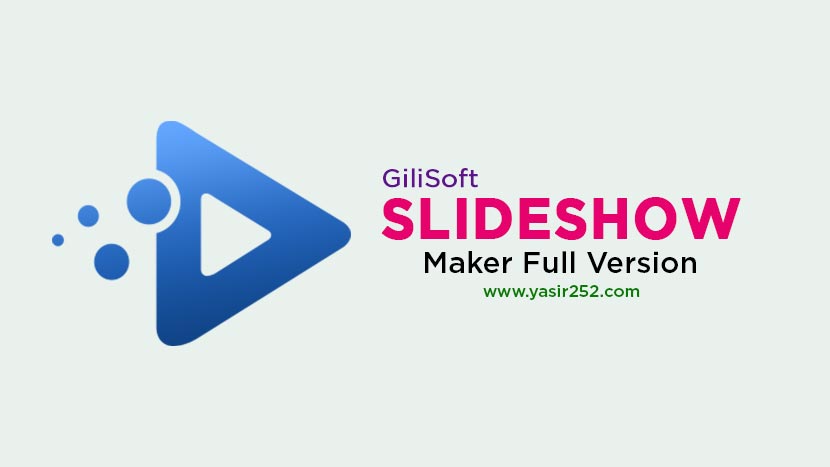 Download GiliSoft Slideshow Maker Full Version Crack