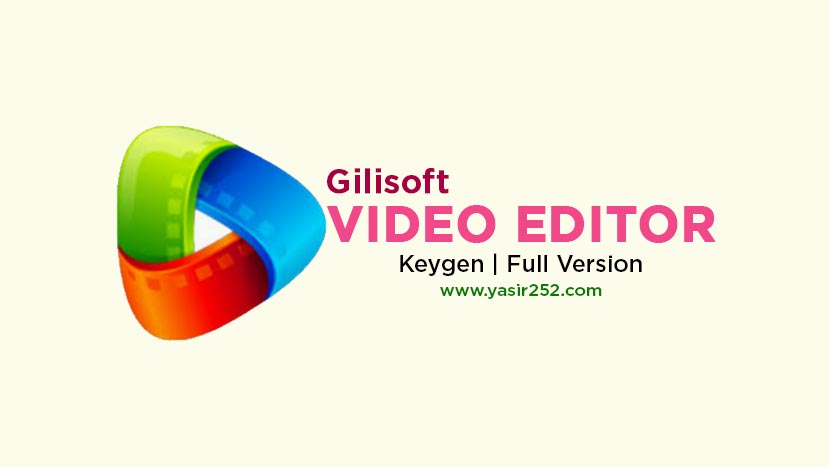 Gilisoft Video Editor Full Version Free Download Gilisoft Video Editor Full Version Free Download