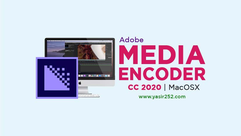 Adobe Media Encoder 2020 MacOS Full Version Free Adobe Media Encoder 2020 MacOS Full Version Free