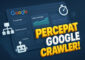 Cara Mempercepat Google Crawler Website