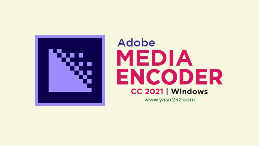 Adobe Media Encoder 2021 Full Version Windows Download