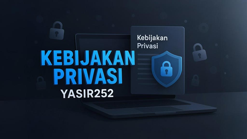 Kebijakan Privasi Yasir252