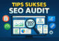 Tips Sukses Seo Audit Website