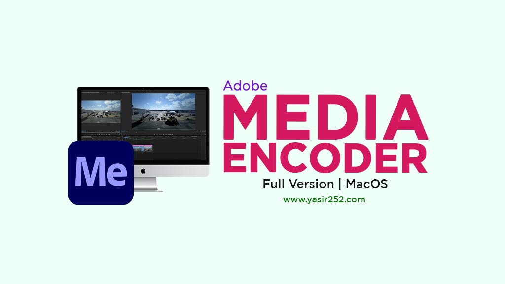 Adobe Media Encoder 2025 Mac Full Version Free Download for macOS
