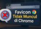 Tutorial cara mengatasi favicon tidak muncul di Google Chrome tab terbaru 2025