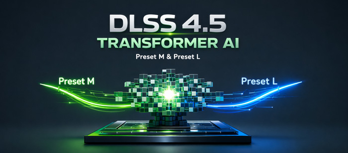 DLSS 4.5 dengan Model Transformer Terbaru Presets M dan L