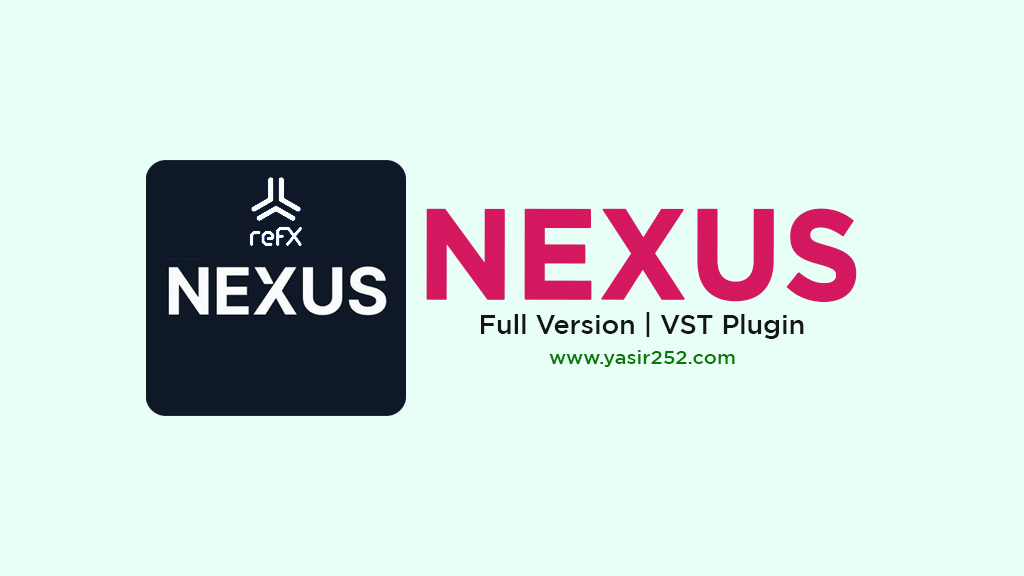 Download Nexus 5 Full Version Free VST Plugin for Windows and macOS Free